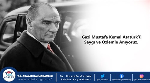  Kaymakamımız Dr. Mustafa AYHAN'ın 10 Kasım Atatürk'ü Anma Günü Mesajı